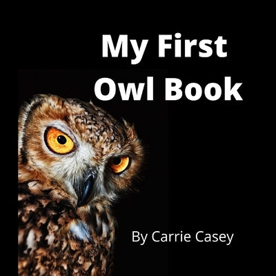My First Owl Book by Casey, Carrie