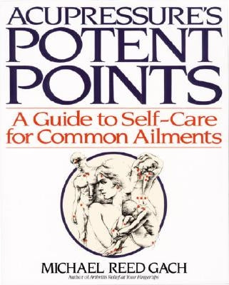 Acupressures Potent Points by Gach, Michael Reed