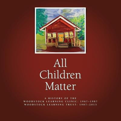 All Children Matter by Woodstock Learning Clinic