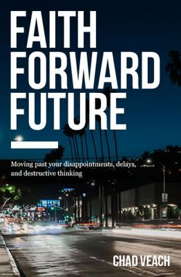 Faith Forward Future Softcover by Veach, Chad