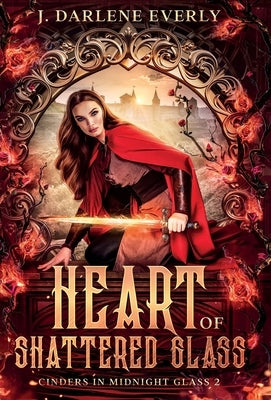 Heart of Shattered Glass by Everly, J. Darlene