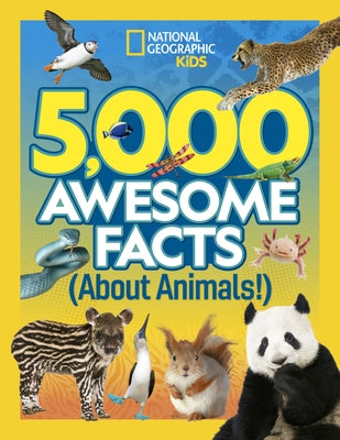 5,000 Awesome Facts (about Animals!) by National Geographic
