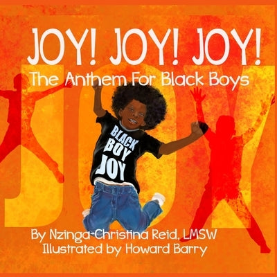 Joy! Joy! Joy! The Anthem for Black Boys by Reid, Nzinga-Christina