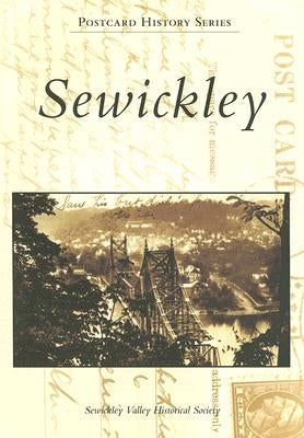 Sewickley by Sewickley Valley Historical Society