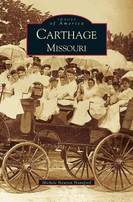 Carthage, Missouri by Hansford, Michelle Newton