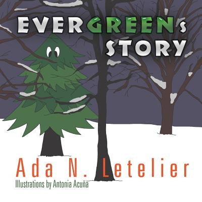 Evergreens Story by Letelier, Ada N.