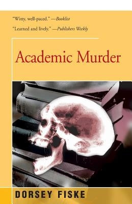 Academic Murder by Fiske, Dorsey