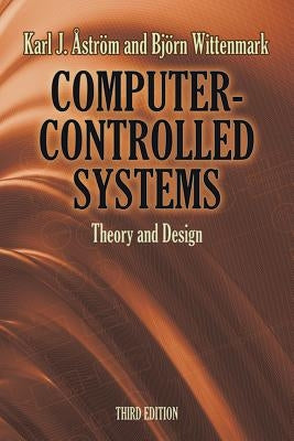 Computer-Controlled Systems: Theory and Design by Astrom, Karl J.