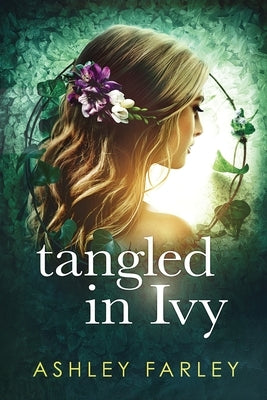Tangled in Ivy by Farley, Ashley