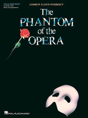 The Phantom of the Opera: Broadway Singer's Edition by Lloyd Webber, Andrew