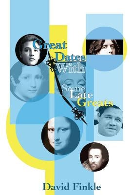 Great Dates With Some Late Greats by Finkle, David