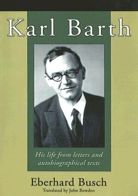 Karl Barth by Busch, Eberhard