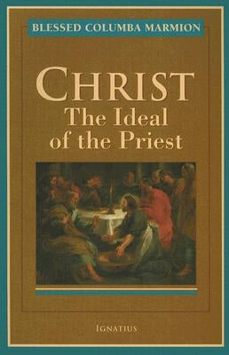 Christ: The Ideal of the Priest by Marmion, Columba