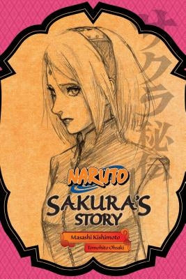 Naruto: Sakura's Story by Kishimoto, Masashi