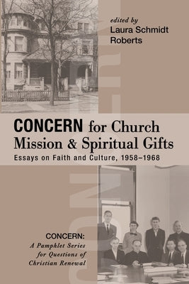 Concern for Church Mission and Spiritual Gifts by Roberts, Laura Schmidt