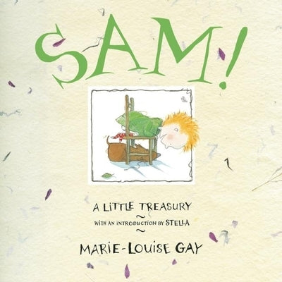 Sam!: A Little Treasury by Gay, Marie-Louise