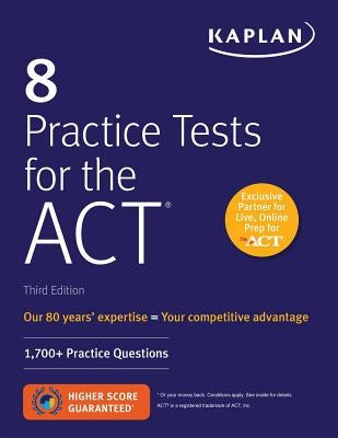8 Practice Tests for the ACT: 1,700+ Practice Questions by Kaplan Test Prep