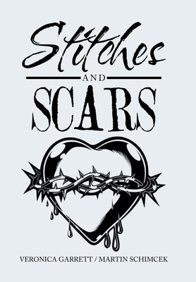 Stitches and Scars by Garrett, Veronica