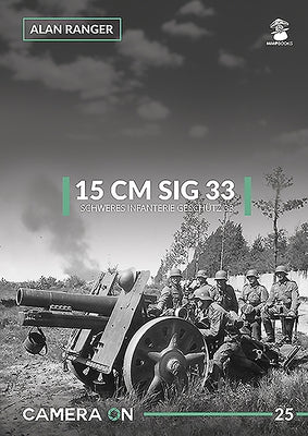 15 CM Sig 33 Schweres Infanterie Geschutz 33 by Ranger, Alan