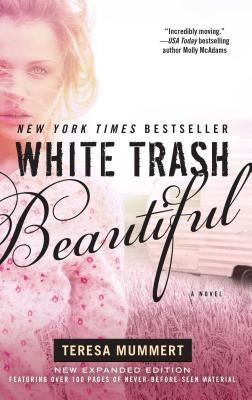 White Trash Beautiful by Mummert, Teresa