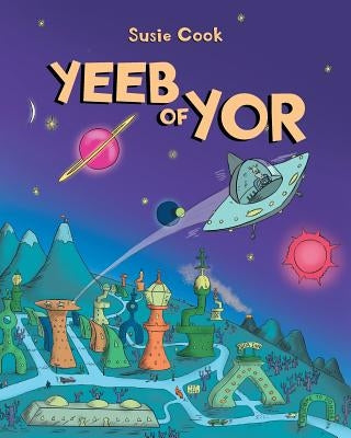 Yeeb of Yor by Cook, Susie