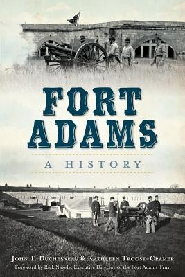 Fort Adams: A History by Duchesneau, John T.