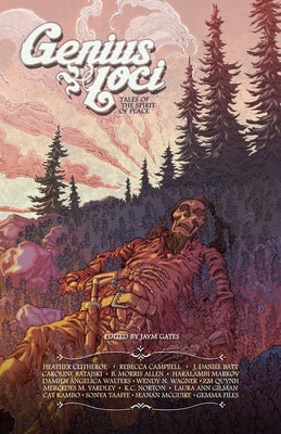 Genius Loci, Volume 1: Tales of the Spirit of Place by Gates, Jaym