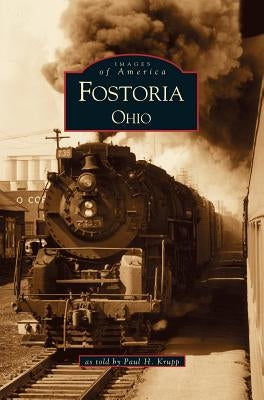Fostoria, Ohio by Krupp, Paul H.