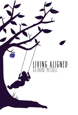 Living Aligned by Mitchell, Kathrine