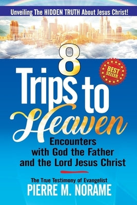 8 Trips to Heaven by Norame, Pierre