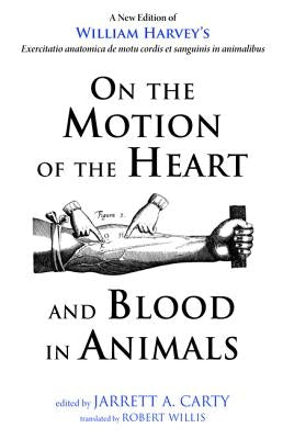 On the Motion of the Heart and Blood in Animals by Harvey, William