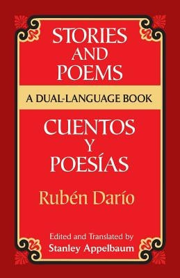 Stories and Poems/Cuentos Y Poesías: A Dual-Language Book = Stories and Poems by Dario, Ruben