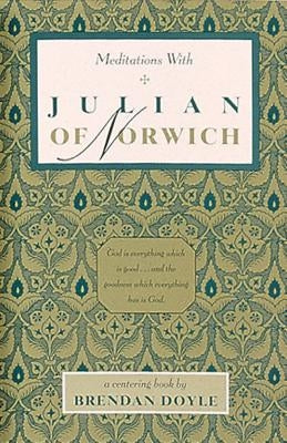 Meditations with Julian of Norwich by Doyle, Brendan