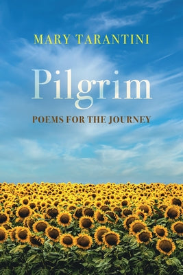 Pilgrim: Poems for the Journey by Tarantini, Mary