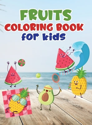 Fruits coloring book for kids: Fruit coloring book made with professional graphics for girls, boys and beginners of all ages by Loson, Lora