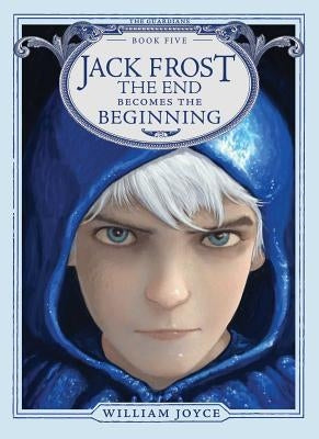 Jack Frost, Volume 5: The End Becomes the Beginning by Joyce, William