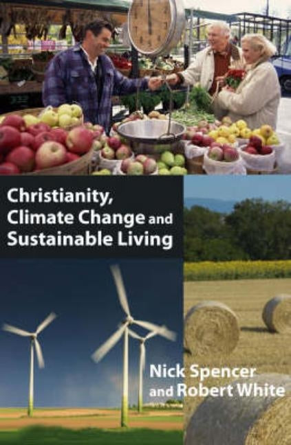 Christianity, Climate Change and Sustainable Living by Spencer, Nick