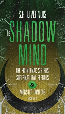 The Shadow Mind by Livernois, S. H.