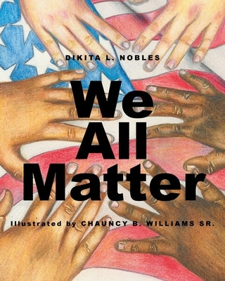 We All Matter by Nobles, Dikita L.