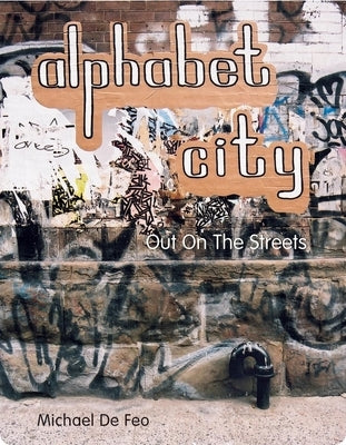Alphabet City - Out on the Streets by De Feo, Michael