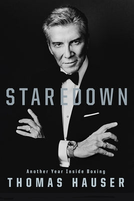 Staredown: Another Year Inside Boxing by Hauser, Thomas