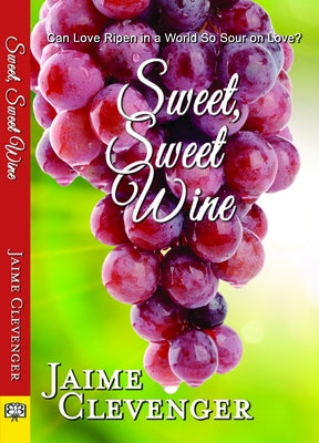 Sweet, Sweet Wine by Clevenger, Jaime