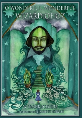 O Wonderful, Wonderful Wizard of Oz by Schulte, Wilfred F.