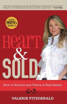 Heart & Sold: How to Survive and Thrive in Real Estate by Fitzgerald, Valerie