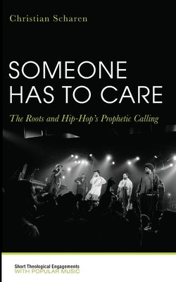 Someone Has to Care by Scharen, Christian