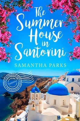 The Summer House in Santorini by Parks, Samantha
