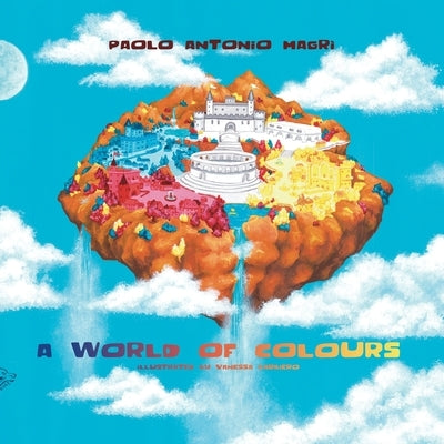 A World of Colours by Magrì, Paolo Antonio