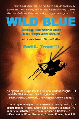 Wild Blue: Saving the World with Duct Tape and WD-40 by Trout, Earl L., III