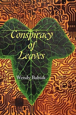 Conspiracy of Leaves by Babiak, Wendy
