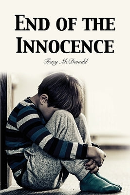 End of the Innocence by McDonald, Tracy